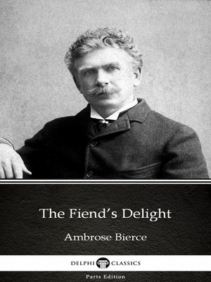 cover image of The Fiend's Delight by Ambrose Bierce (Illustrated)